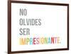 No Olvides Ser Impresionante-Kindred Sol Collective-Framed Art Print