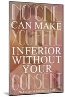 No One Can Make You Feel Inferior Plastic Sign-null-Mounted Art Print