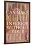 No One Can Make You Feel Inferior Plastic Sign-null-Framed Art Print