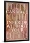 No One Can Make You Feel Inferior Plastic Sign-null-Framed Art Print