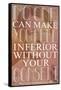 No One Can Make You Feel Inferior Plastic Sign-null-Framed Stretched Canvas