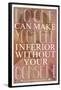 No One Can Make You Feel Inferior-null-Framed Poster