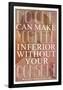 No One Can Make You Feel Inferior-null-Framed Poster