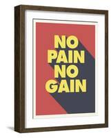 No Pain No Gain-null-Framed Art Print