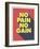 No Pain No Gain-null-Framed Art Print