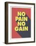 No Pain No Gain-null-Framed Art Print