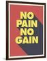 No Pain No Gain-null-Framed Art Print