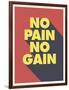 No Pain No Gain-null-Framed Art Print