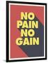 No Pain No Gain-null-Framed Art Print