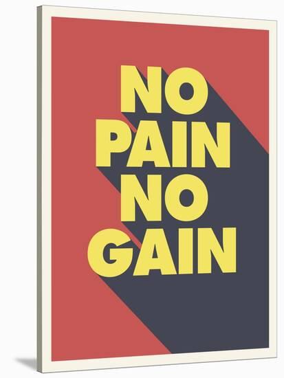 No Pain No Gain-null-Stretched Canvas