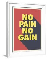 No Pain No Gain-null-Framed Art Print