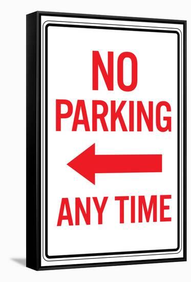No Parking Any Time Left Arrow Sign Poster-null-Framed Stretched Canvas