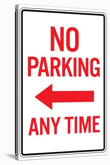 No Parking Any Time Left Arrow Sign Poster-null-Stretched Canvas