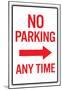 No Parking Any Time Right Arrow Sign Poster-null-Mounted Poster