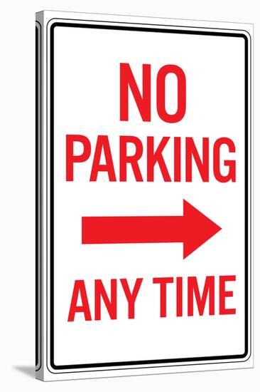 No Parking Any Time Right Arrow Sign Poster-null-Stretched Canvas