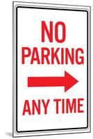 No Parking Any Time Right Arrow Sign Poster-null-Mounted Poster