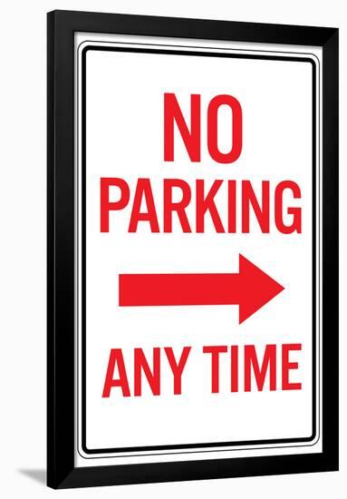 No Parking Any Time Right Arrow Sign Poster-null-Framed Poster