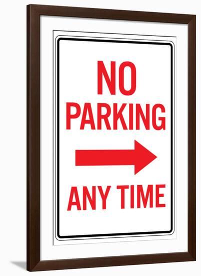 No Parking Any Time RightArrow-null-Framed Art Print
