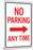 No Parking Any Time RightArrow-null-Mounted Art Print