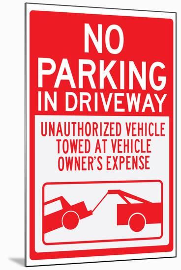 No Parking In Driveway Sign Poster-null-Mounted Poster