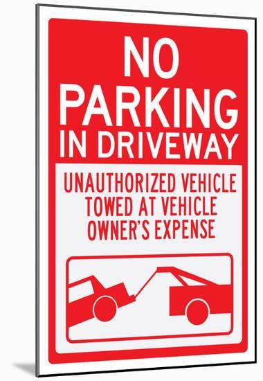 No Parking In Driveway-null-Mounted Poster