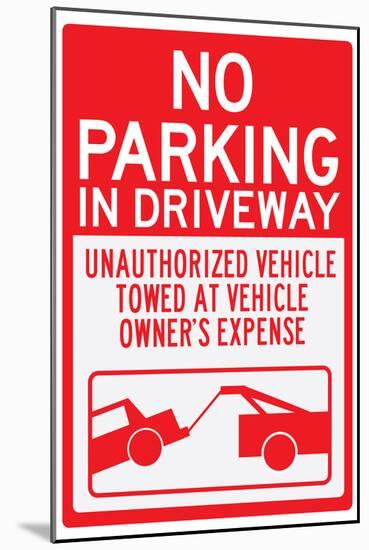 No Parking In Driveway-null-Mounted Poster