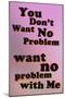 No Problem-null-Mounted Poster