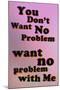 No Problem-null-Mounted Poster