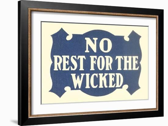 No Rest for the Wicked-null-Framed Art Print