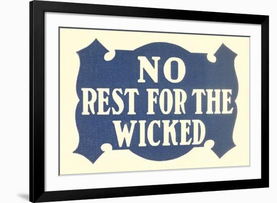 No Rest for the Wicked-null-Framed Premium Giclee Print