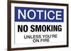 No Smoking Unless You're On Fire Notice-null-Framed Art Print