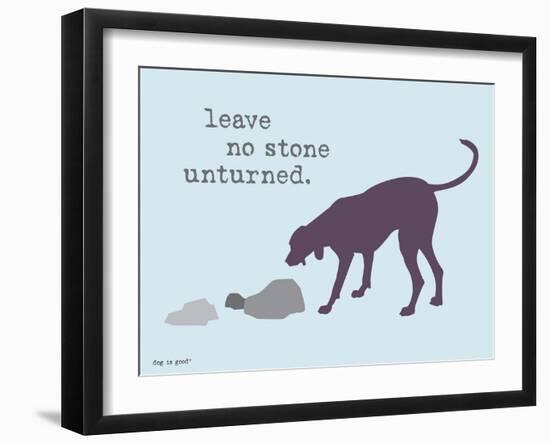 No Stone Unturned-Dog is Good-Framed Art Print