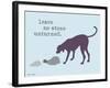 No Stone Unturned-Dog is Good-Framed Art Print