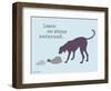 No Stone Unturned-Dog is Good-Framed Art Print