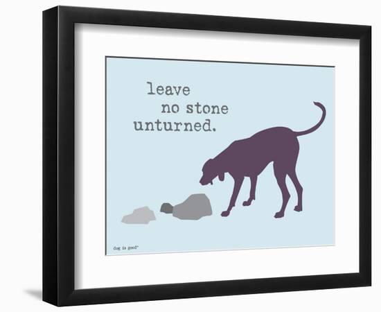 No Stone Unturned-Dog is Good-Framed Art Print