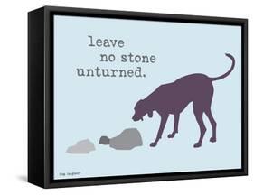 No Stone Unturned-Dog is Good-Framed Stretched Canvas