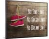 No Time Limit No Speed Limit No Dream Limit Pink Shoes-Sports Mania-Mounted Art Print