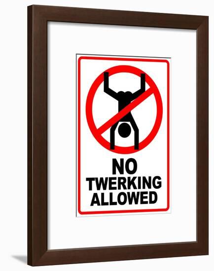 No Twerking Allowed Sign Humor-null-Framed Art Print