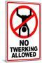 No Twerking Allowed Sign Humor-null-Mounted Art Print