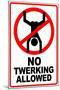 No Twerking Allowed Sign Humor-null-Mounted Art Print