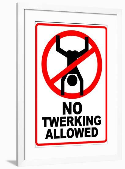 No Twerking Allowed Sign Poster-null-Framed Poster