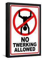 No Twerking Allowed-null-Framed Poster