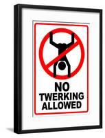 No Twerking Allowed-null-Framed Poster