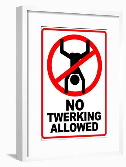 No Twerking Allowed-null-Framed Poster