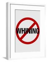 No Whining Sign Print Poster-null-Framed Poster