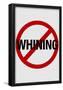 No Whining Sign Print Poster-null-Framed Poster