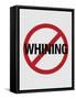 No Whining Sign Print Poster-null-Framed Stretched Canvas