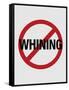 No Whining Sign Print Poster-null-Framed Stretched Canvas