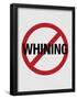 No Whining Sign Print Poster-null-Framed Poster
