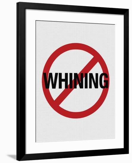 No Whining Sign Print Poster-null-Framed Poster